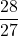\displaystyle \frac{28}{27}