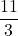 \displaystyle \frac{11}{3}