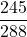 \displaystyle \frac{245}{288}