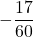 \displaystyle -\frac{17}{60}