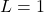 L = 1