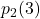 p_2(3)