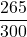 \displaystyle \frac{265}{300}