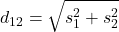 \displaystyle d_{12}=\sqrt{s_1^2+s_2^2}
