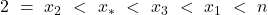 2\ = \ x_2 \ < \ x_* \ < \ x_3 \ < \ x_1 \ < \ n