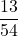 \displaystyle \frac{13}{54}