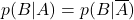 \displaystyle p(B|A)=p(B|\overline{A})