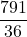 \displaystyle\frac{791}{36}