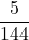 \displaystyle \frac{5}{144}