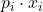 \displaystyle p_i\cdot x_i