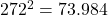 272^2 = 73.984