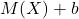 \displaystyle M(X)+b