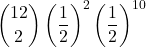 \displaystyle {12 \choose 2}\left(\frac{1}{2}\right)^{2}\left(\frac{1}{2}\right)^{10}