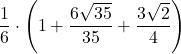 \displaystyle\frac{1}{6}\cdot\left(1+\frac{6\sqrt{35}}{35}+\frac{3\sqrt{2}}{4}\right)