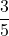 \displaystyle \frac{3}{5}