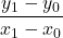 \displaystyle \frac{y_1-y_0}{x_1-x_0}