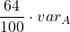 \displaystyle \frac{64}{100}\cdot var_A