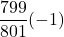\displaystyle \frac{799}{801}(-1)