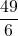 \displaystyle \frac{49}{6}