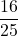 \displaystyle\frac{16}{25}