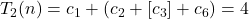 T_2(n) = c_1 + (c_2 + [c_3] + c_6) = 4