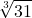 \displaystyle \sqrt[3]{31}
