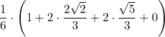 \displaystyle \frac{1}{6}\cdot\left(1+ 2\cdot \frac{2\sqrt{2}}{3}+2\cdot \frac{\sqrt{5}}{3}+0 \right)