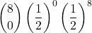 \displaystyle {8 \choose 0}\left(\frac{1}{2}\right)^{0}\left(\frac{1}{2}\right)^{8}