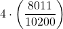 \displaystyle 4\cdot\left(\frac{8011}{10200}\right)
