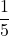 \displaystyle \frac{1}{5}