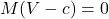 M(V-c)=0