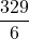 \displaystyle \frac{329}{6}