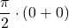 \displaystyle \frac{\pi}{2}\cdot (0+0)