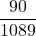 \displaystyle \frac{90}{1089}