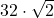 32\cdot\sqrt{2}