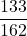 \displaystyle \frac{133}{162}