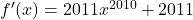 f'(x)=2011 x^{2010}+2011
