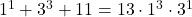 1^1 + 3^3+11  = 13\cdot 1^3 \cdot 3^1
