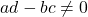ad-bc\ne 0