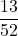 \displaystyle \frac{13}{52}