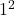 1^2