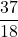 \displaystyle \frac{37}{18}