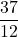 \displaystyle \frac{37}{12}