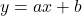 y = ax+b