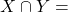 \displaystyle X\cap Y=\empty