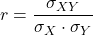 \displaystyle r=\frac{\sigma_{XY}}{\sigma_X \cdot \sigma_Y}