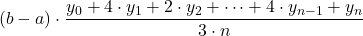 \displaystyle (b-a)\cdot \frac{y_0 + 4\cdot y_1+2\cdot y_2+\dots + 4\cdot y_{n-1}+y_n}{3\cdot n}