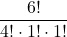 \displaystyle \frac{6!}{4!\cdot 1!\cdot 1!}