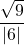 \displaystyle \frac{\sqrt{9}}{|6|}