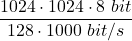 \displaystyle \frac{1024\cdot 1024 \cdot 8\ bit}{128 \cdot 1000\ bit/s}